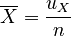 \overline{X} = \frac{u_X}{n}