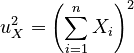 u_X^2 = \left( \sum_{i=1}^n X_i \right)^2